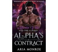Maria Vale and the Cursed Alpha’s Contract: A Shadow-Drenched Werewolf Romance of Dangerous Bloodlines, Silent Betrayals, and a Mate Chosen by Force