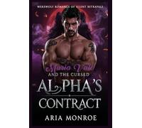 Maria Vale and the Cursed Alpha’s Contract: A Shadow-Drenched Werewolf Romance of Dangerous Bloodlines, Silent Betrayals, and a Mate Chosen by Force