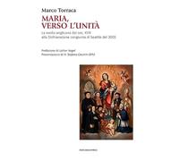 Maria, verso l'unità. La svolta anglicana dal sec. XVII alla Dichiarazione congiunta di Seattle del 2005 (Teologia)