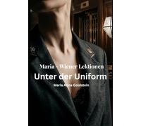 Maria - Wiener Lektionen: Unter der Uniform