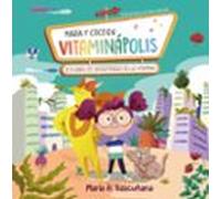María Y Coco En Vitaminápolis. Descubre Los Superpoderes De Las Vitami