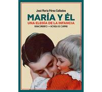 Maria Y El. Una Elegia De La Infancia