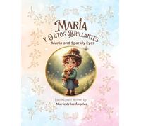 Maria y Ojitos Brillantes / Maria and Sparkly Eyes: Bilingual in Spanish and English