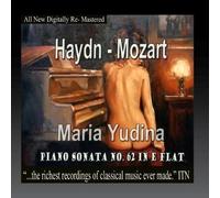 Haydn / Mozart / Yudina, Maria - Haydn, Mozart - Maria Yudina, Piano Sonata No 62 In E-Flat