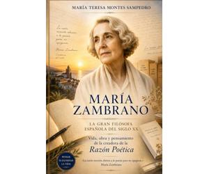 MARÍA ZAMBRANO: LA GRAN FILÓSOFA DEL SIGLO XX (MARIA ZAMBRANO. ANTIGONA)
