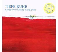 Maria Zeisler - Tiefe Ruhe-Wege Vom Alltag in die Stille