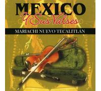 Mariachi Nuevo Tecalitlan - Mexico Y Sus Valses