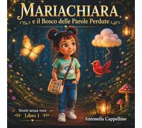 Mariachiara e il bosco delle parole perdute (Storie senza voce)