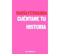 MaríaFernanda, cuéntame tu historia: Un diario de recuerdos para MaríaFernanda