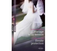 Mariage Sous Tension - Etroite Protection (ebook)