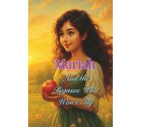 Mariah and the Pegasus Who Wouldn't Fly: 4 (The Unlikely Heroine Chronicles)
