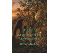 Mariah and the Tree Spirit Who Refuses to Grow (The Unlikely Heroine Chronicles)