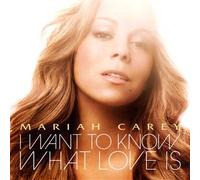 Mariah Carey - I Want to Know What Love is