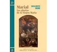 Marial. Las Glorias De La Virgen Maria (BIBLIOTECA DOMINICANA)