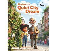 Mariam and the Quiet City Dream (The Curious Engineers)