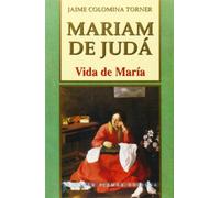 Mariam de Judá: Vida de María (Grandes firmas Edibesa)