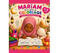 MARIAM mon cahier de coloriage et d'activité: Apprendre S'amuser, Grandir avec l'islam
