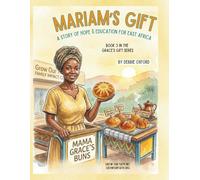 Mariam's Gift: A Story of Hope and Education for East Africa (The Endao Gifts: Five stories. Four pillars. Thousands of lives transformed.)
