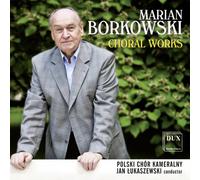 Marian Borkowski : Oeuvres chorales. Lukaszewski.