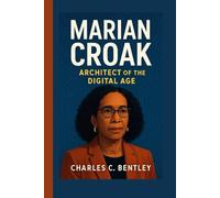 Marian Croak: Architect of the Digital Age
