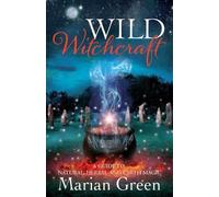 Marian Green Wild Witchcraft (Tapa blanda)