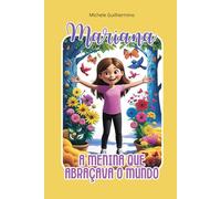 Mariana: a menina que abraçava o mundo