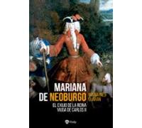 mariana de neoburgo: el exilio de la reina viuda de carlos ii