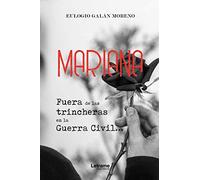 Mariana. Fuera de ls trincheras en la Guerra Civil: Fuera de las trincheras en la Guerra Civil... (Novela)