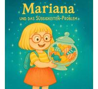 Mariana und das Süßigkeiten-Problem (Mariana und der Löwe im Schrank)