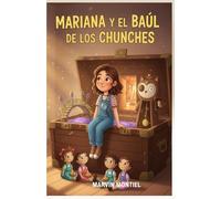 MARIANA Y EL BAÚL DE LOS CHUNCHES: El Baúl que ocultaba un secreto