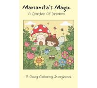 Marianita's Magic: A Garden Of Dreams