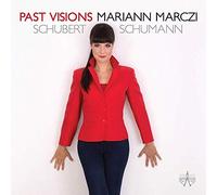 Mariann Marzci - Schubert - Schumann : Past Visions / Mariann Marczi