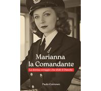 Marianna la Comandante: La donna coraggio che sfidò il Diavolo