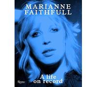 [Marianne Faithfull: A Life on Record] (By: Marianne Faithfull) [published: November, 2014]