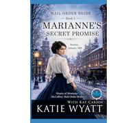 Marianne’s Secret Promise: Clean Christian Historical Western Romance: 1 (Hearts of Montana: McCaffrey Mail-Order Brides)