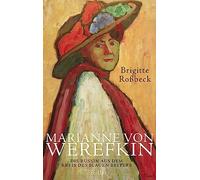 Marianne von Werefkin: Die Russin aus dem Kreis des Blauen Reiters