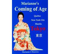 Marianne's Coming of Age: Quebec, New York City, Manila, Tokyo