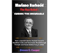 Mariano Barbacid The Ras Rebel :Curing the Incurable: How a Spanish Genius Hacked Cancer’s Deadliest Code and Pancreatic Breakthrough Triumph and Faced Global Fury in 2026