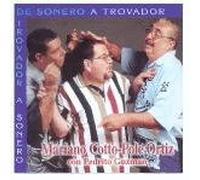 Mariano Cotto - De Trovador a Sonero