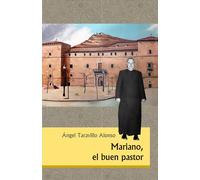Mariano, el buen pastor | Angel Taravillo Alonso