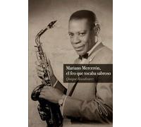 Mariano Mercerón, el feo que tocaba sabroso