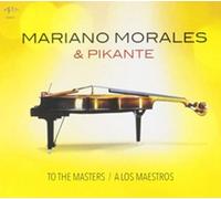 Mariano Morales & Pikante - To The Masters
