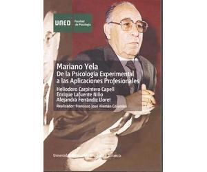 Maríano Yela. de La Psicología Experimental a las Aplicaciónes Profesionales