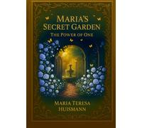 Maria's Secret Garden: The Power of One