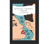 Marías somos todos: La información no la inventaron los espías