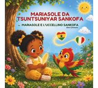 Mariasole da Tsuntsuniyar Sankofa - Mariasole e l'Uccellino Sankofa