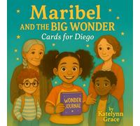 Maribel and the BIG wonder: Cards for Diego
