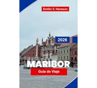 Maribor Guía de viaje 2026: Descubre el encanto junto al río, la región vinícola, plazas históricas, gastronomía local y consejos prácticos para tu escapada a Eslovenia