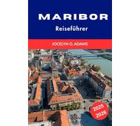Maribor Reiseführer 2025-2026: Entdecke Sloweniens kulturelles Herz - mit Top-Sehenswürdigkeiten, lokalen Geheimtipps und unvergesslichen Erlebnissen.