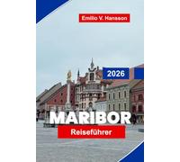 Maribor Reiseführer 2026: Entdecken Sie den Charme des Flussufers, Weinland, historische Plätze, lokale Küche und praktische Tipps für Ihren Slowenien-Urlaub